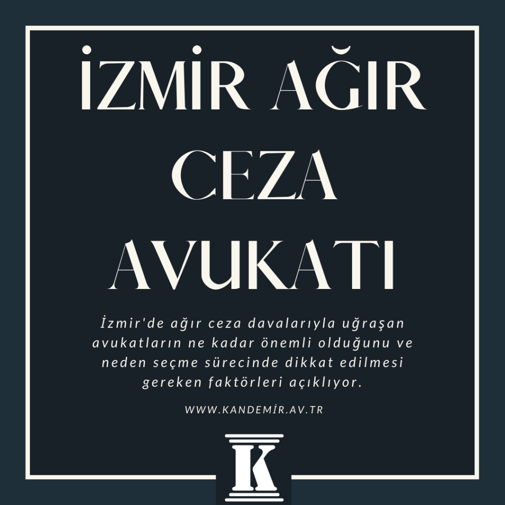izmir ağır ceza avukatı