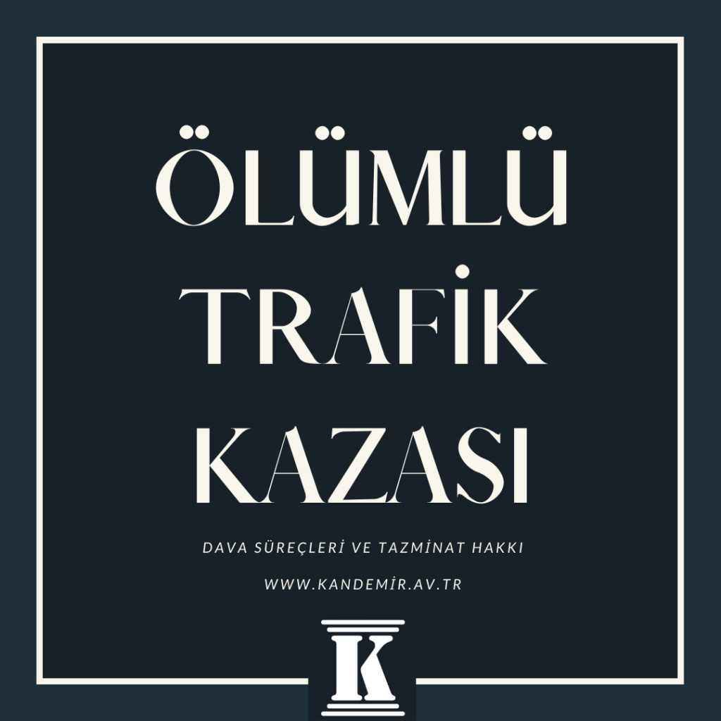 ölümlü trafik kazası davası 2023