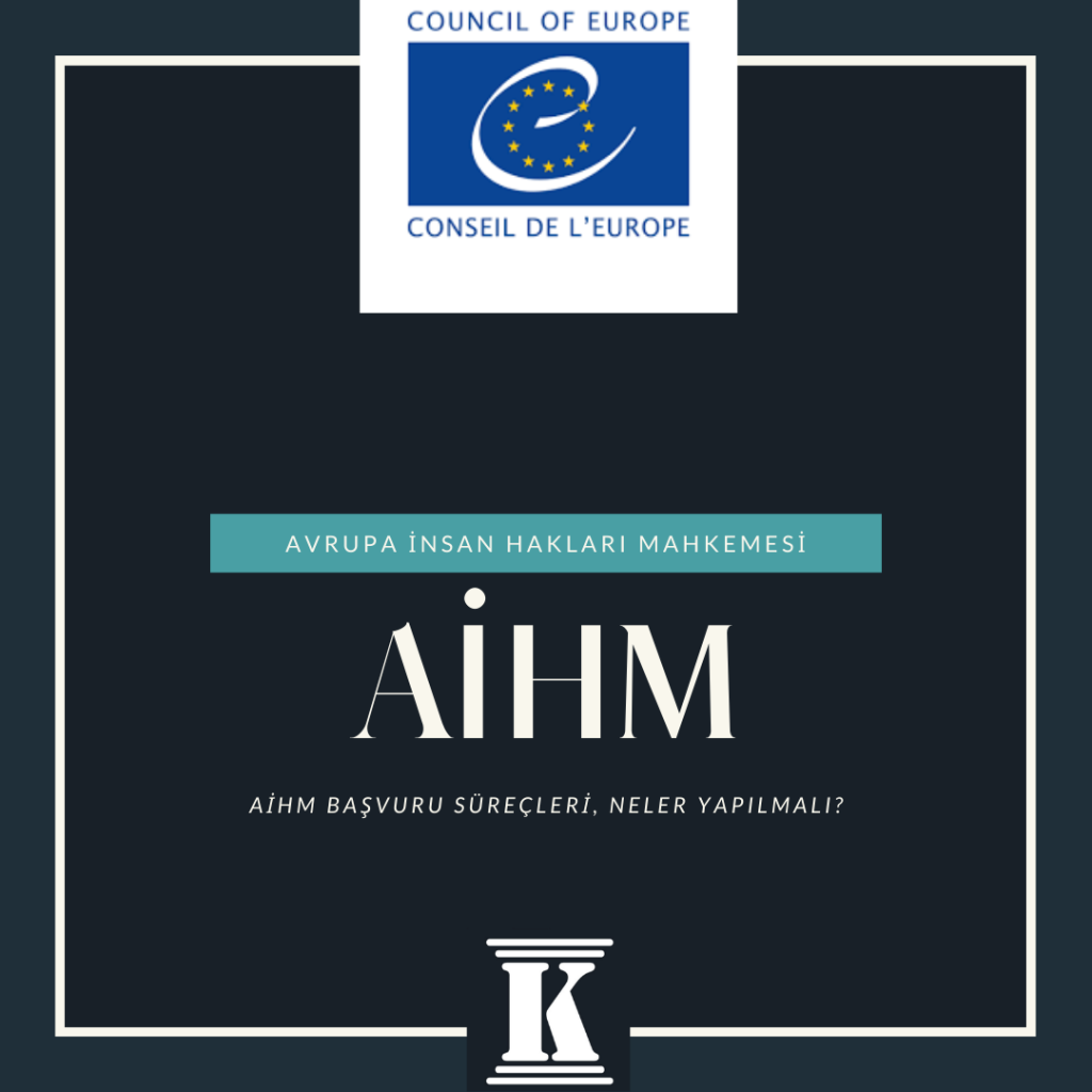 Avrupa insan hakları mahkemesi, aihm nedir, aihm başvuru süresi, aihm başvuru, aihm kararları,