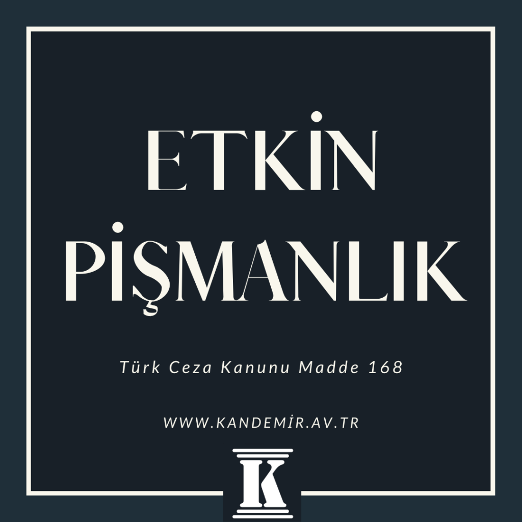etkin pişmanlık tck md 168