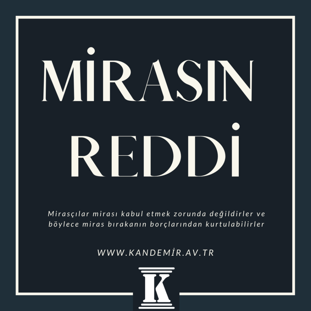 Mirasın Reddi, Reddi Miras, Suçu, Cezası, Davası, Dilekçesi, 2023, 2024, 2025,
