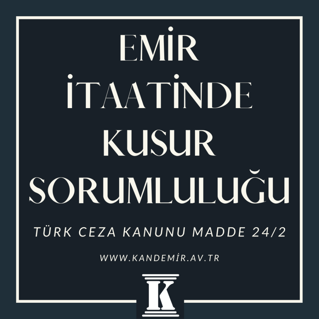 Emir İtaatinde Kusur Sorumluluğu, 2023, 2024, 2025