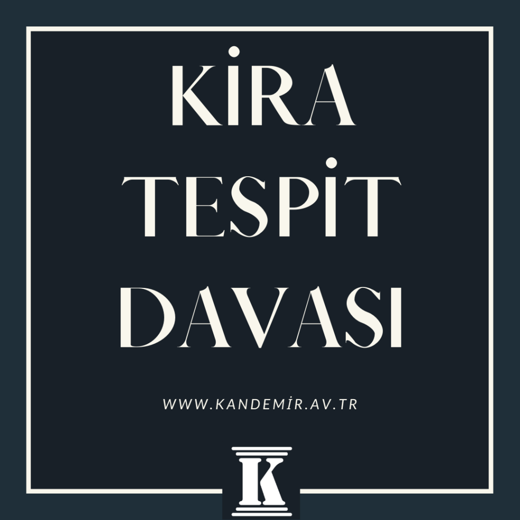 kira tespit davası, mahkeme, 2023, 2024, 2025
