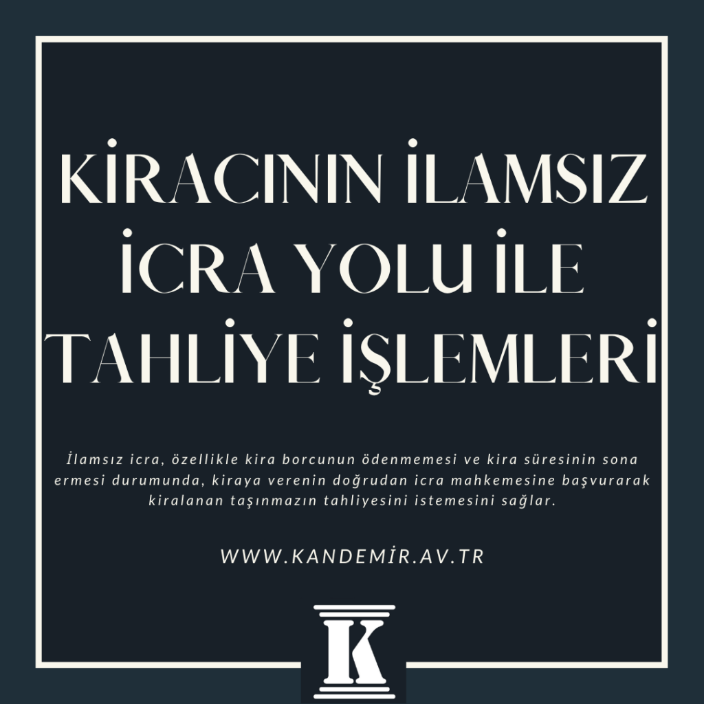 kiracının İlamsız İcra Yolu ile Tahliye İşlemleri, 2023, 2024, 2025