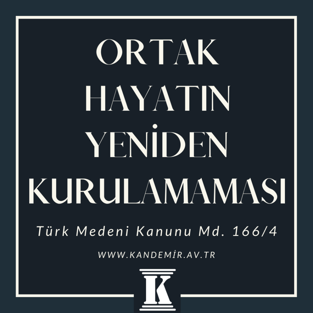 Fiili Ayrılık, Ortak Hayatın Yeniden Kurulamaması Nedeniyle Boşanma Davası, TMK, 1664; 2024; 2025; 2026