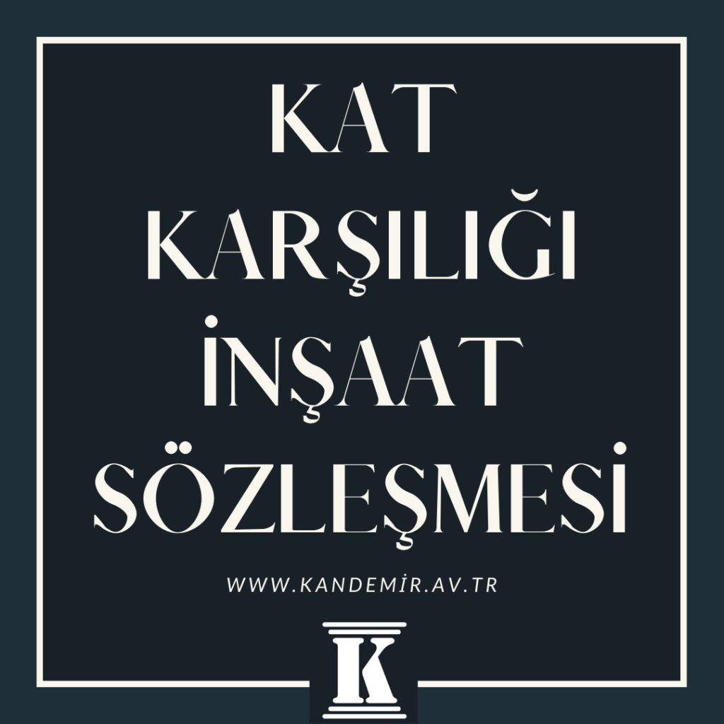 kat karşılığı inşaat sözleşmesi, sözleşme örneği, sözleşme hazırlaması, 2024 2025